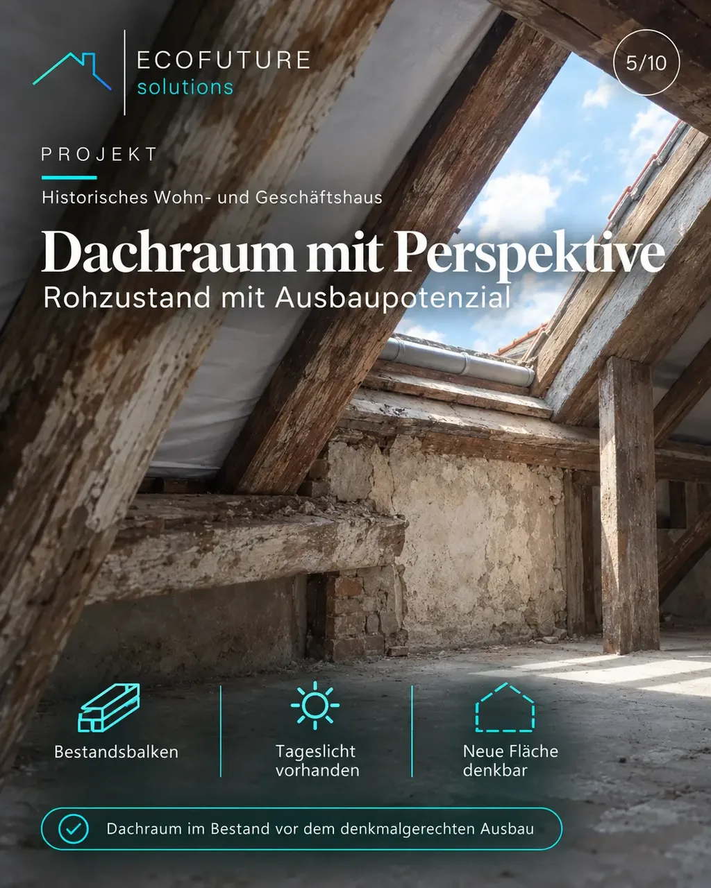 Dachraum im Rohzustand mit Bestandsbalken und Tageslicht